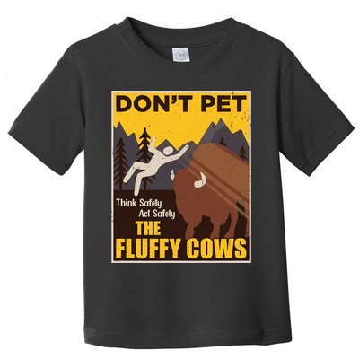 Don't Pet The Fluffy Cows Bison Buffalo Toddler T-Shirt