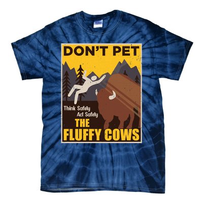 Don't Pet The Fluffy Cows Bison Buffalo Tie-Dye T-Shirt