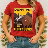 Don't Pet The Fluffy Cows Bison Buffalo Womens T-Shirt
