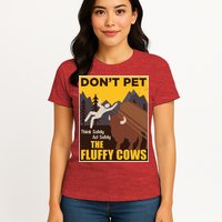 Don't Pet The Fluffy Cows Bison Buffalo Womens T-Shirt
