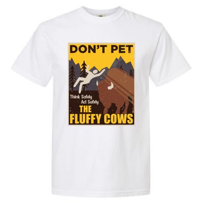 Don't Pet The Fluffy Cows Bison Buffalo Garment-Dyed Heavyweight T-Shirt