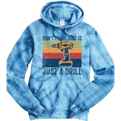 Don't Panic This is Just a Drill Vintage Funny Tool DIY Tie Dye Hoodie