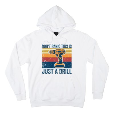 Don't Panic This is Just a Drill Vintage Funny Tool DIY Hoodie