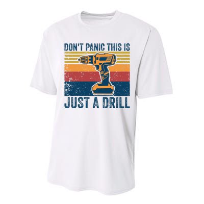 Don't Panic This is Just a Drill Vintage Funny Tool DIY Performance Sprint T-Shirt