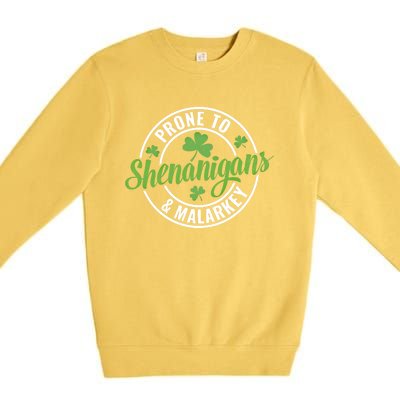 Distressed Prone To Shenanigans And Malarkey St Patricks Day Funny Gift Premium Crewneck Sweatshirt