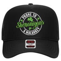 Distressed Prone To Shenanigans And Malarkey St Patricks Day Funny Gift High Crown Mesh Back Trucker Hat