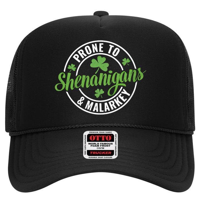 Distressed Prone To Shenanigans And Malarkey St Patricks Day Funny Gift High Crown Mesh Back Trucker Hat