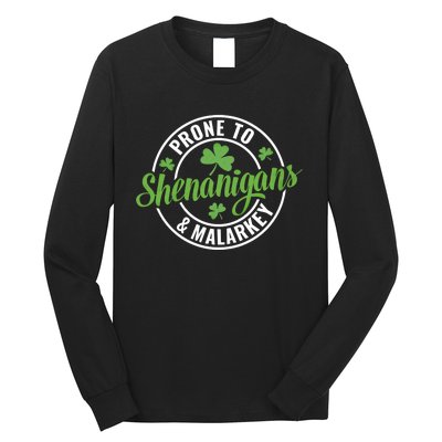 Distressed Prone To Shenanigans And Malarkey St Patricks Day Funny Gift Long Sleeve Shirt