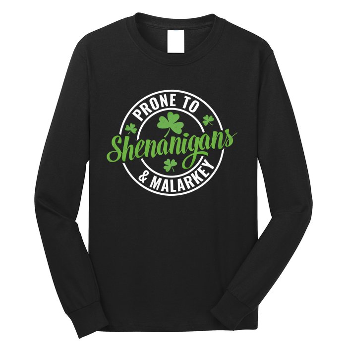 Distressed Prone To Shenanigans And Malarkey St Patricks Day Funny Gift Long Sleeve Shirt