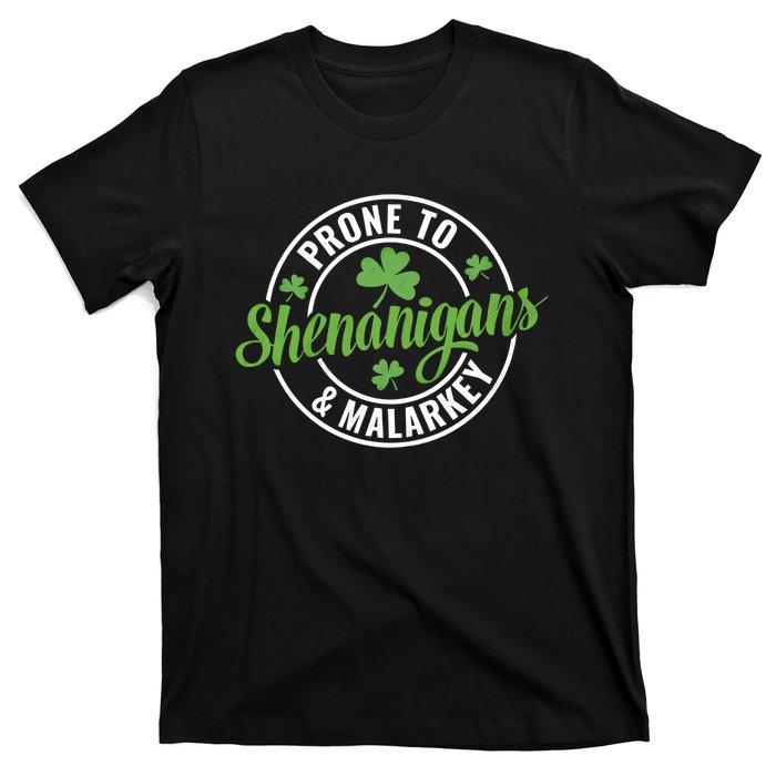 Distressed Prone To Shenanigans And Malarkey St Patricks Day Funny Gift T-Shirt