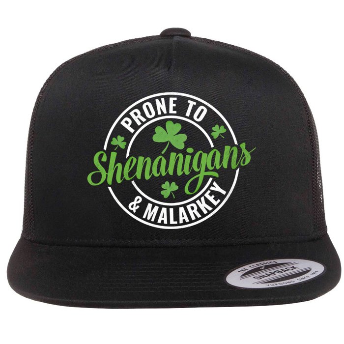 Distressed Prone To Shenanigans And Malarkey St Patricks Day Funny Gift Flat Bill Trucker Hat