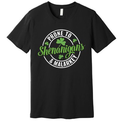 Distressed Prone To Shenanigans And Malarkey St Patricks Day Funny Gift Premium T-Shirt