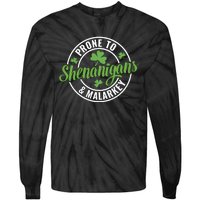 Distressed Prone To Shenanigans And Malarkey St Patricks Day Funny Gift Tie-Dye Long Sleeve Shirt