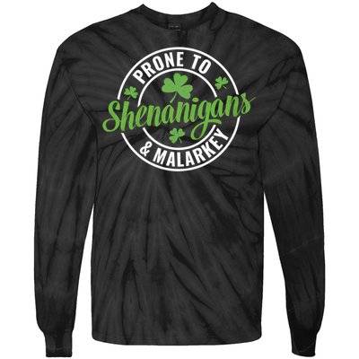 Distressed Prone To Shenanigans And Malarkey St Patricks Day Funny Gift Tie-Dye Long Sleeve Shirt