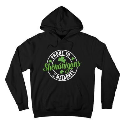 Distressed Prone To Shenanigans And Malarkey St Patricks Day Funny Gift Tall Hoodie