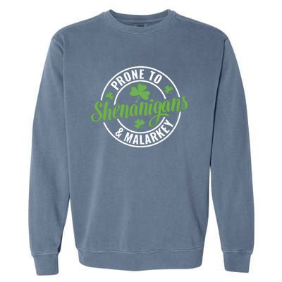 Distressed Prone To Shenanigans And Malarkey St Patricks Day Funny Gift Garment-Dyed Sweatshirt