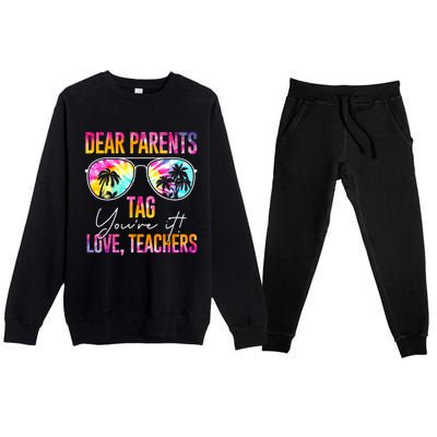 Dear Parents Tag You're It Love Teachers Tie Dye Funny Funny Gift Meaningful Gif Premium Crewneck Sweatsuit Set