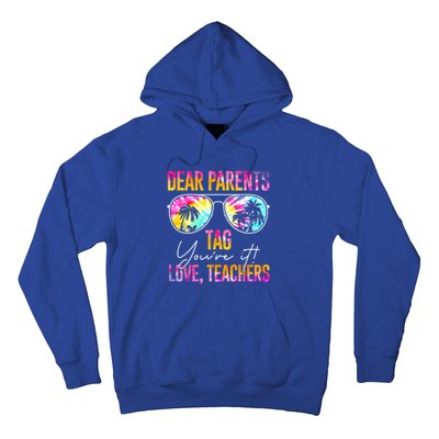 Dear Parents Tag You're It Love Teachers Tie Dye Funny Funny Gift Meaningful Gif Hoodie