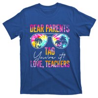 Dear Parents Tag You're It Love Teachers Tie Dye Funny Funny Gift Meaningful Gif T-Shirt