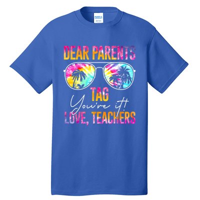 Dear Parents Tag You're It Love Teachers Tie Dye Funny Funny Gift Meaningful Gif Tall T-Shirt