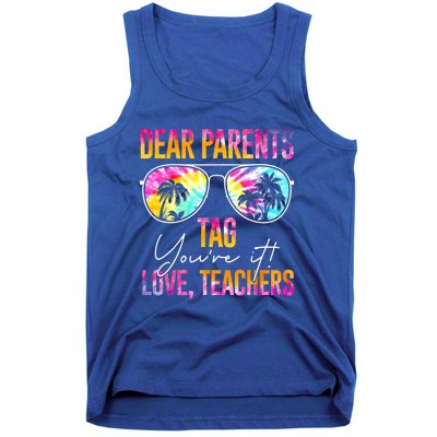 Dear Parents Tag You're It Love Teachers Tie Dye Funny Funny Gift Meaningful Gif Tank Top