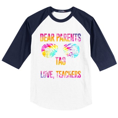 Dear Parents Tag You're It Love Teachers Tie Dye Funny Funny Gift Meaningful Gif Baseball Sleeve Shirt