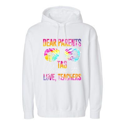 Dear Parents Tag You're It Love Teachers Tie Dye Funny Funny Gift Meaningful Gif Garment-Dyed Fleece Hoodie