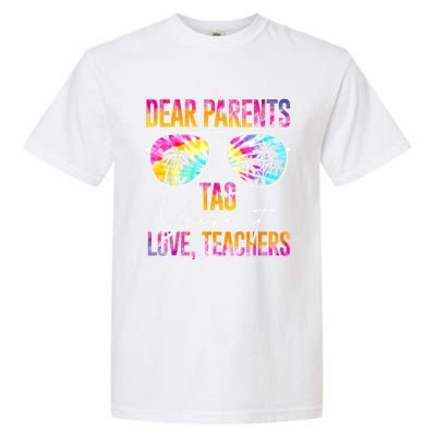 Dear Parents Tag You're It Love Teachers Tie Dye Funny Funny Gift Meaningful Gif Garment-Dyed Heavyweight T-Shirt