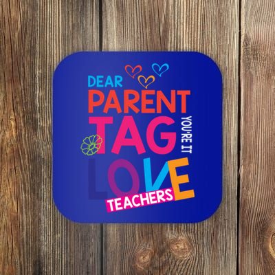 Dear Parents Tag You're It Love Teachers Funny Gift Summer Cool Gift Coaster