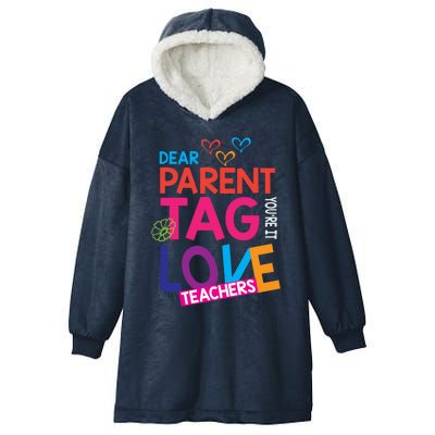 Dear Parents Tag You're It Love Teachers Funny Gift Summer Cool Gift Hooded Wearable Blanket