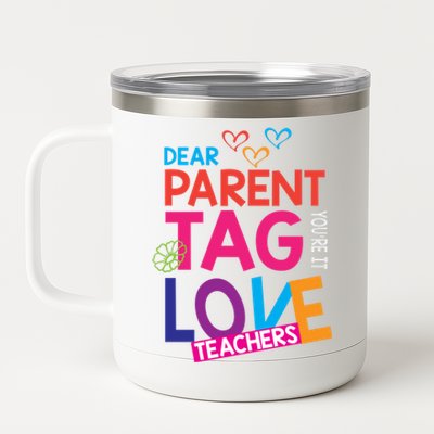 Dear Parents Tag You're It Love Teachers Funny Gift Summer Cool Gift 12 oz Stainless Steel Tumbler Cup