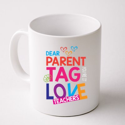 Dear Parents Tag You're It Love Teachers Funny Gift Summer Cool Gift Coffee Mug