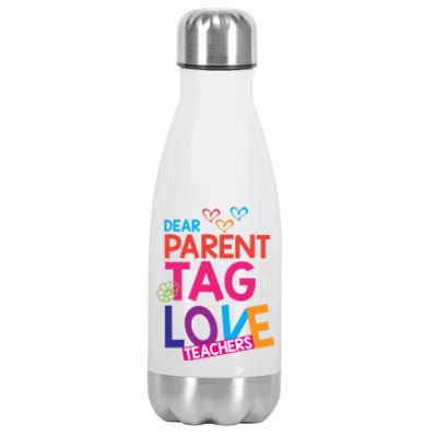 Dear Parents Tag You're It Love Teachers Funny Gift Summer Cool Gift Stainless Steel Insulated Water Bottle