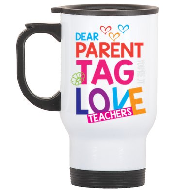 Dear Parents Tag You're It Love Teachers Funny Gift Summer Cool Gift Stainless Steel Travel Mug