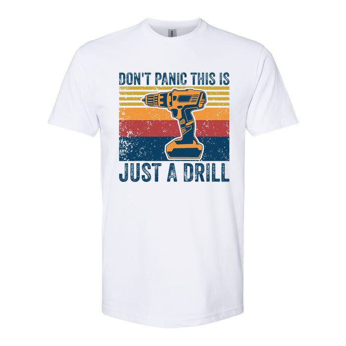 Dont Panic This Is Just A Drill Vintage Funny Tool DIY Softstyle CVC T-Shirt