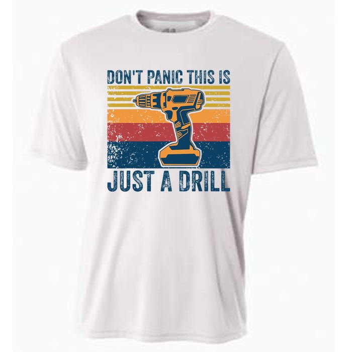 Dont Panic This Is Just A Drill Vintage Funny Tool DIY Cooling Performance Crew T-Shirt