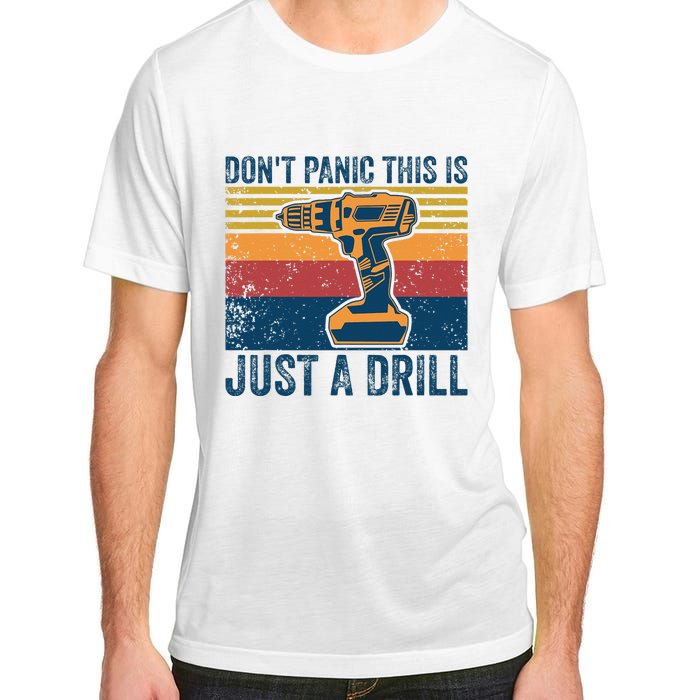 Dont Panic This Is Just A Drill Vintage Funny Tool DIY Adult ChromaSoft Performance T-Shirt