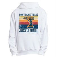 Dont Panic This Is Just A Drill Vintage Funny Tool DIY Urban Pullover Hoodie