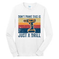 Dont Panic This Is Just A Drill Vintage Funny Tool DIY Tall Long Sleeve T-Shirt