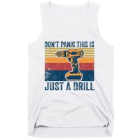 Dont Panic This Is Just A Drill Vintage Funny Tool DIY Tank Top