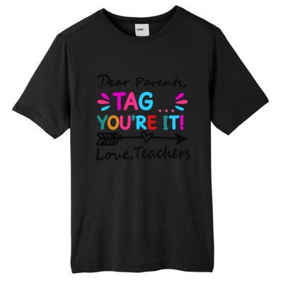 Dear Parents Tag You're It! Love Teachers Cute Gift Tall Fusion ChromaSoft Performance T-Shirt