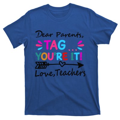 Dear Parents Tag You're It! Love Teachers Cute Gift T-Shirt