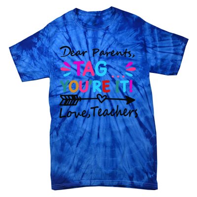 Dear Parents Tag You're It! Love Teachers Cute Gift Tie-Dye T-Shirt