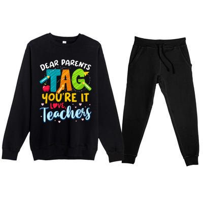 Dear Parents Tag Youre It Love Teachers End Of Year School Premium Crewneck Sweatsuit Set