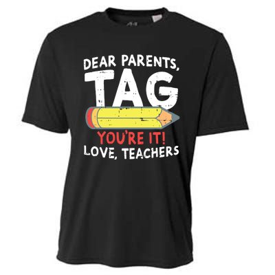 Dear Parents Tag Youre It Love Teachers Last Day Of School Cooling Performance Crew T-Shirt