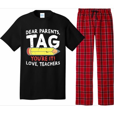 Dear Parents Tag Youre It Love Teachers Last Day Of School Pajama Set