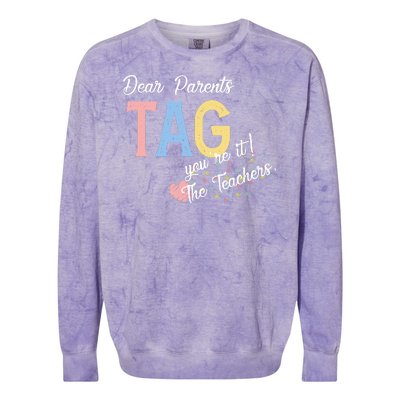 Dear Parents Tag Youre It The Teachers Funny Colorblast Crewneck Sweatshirt