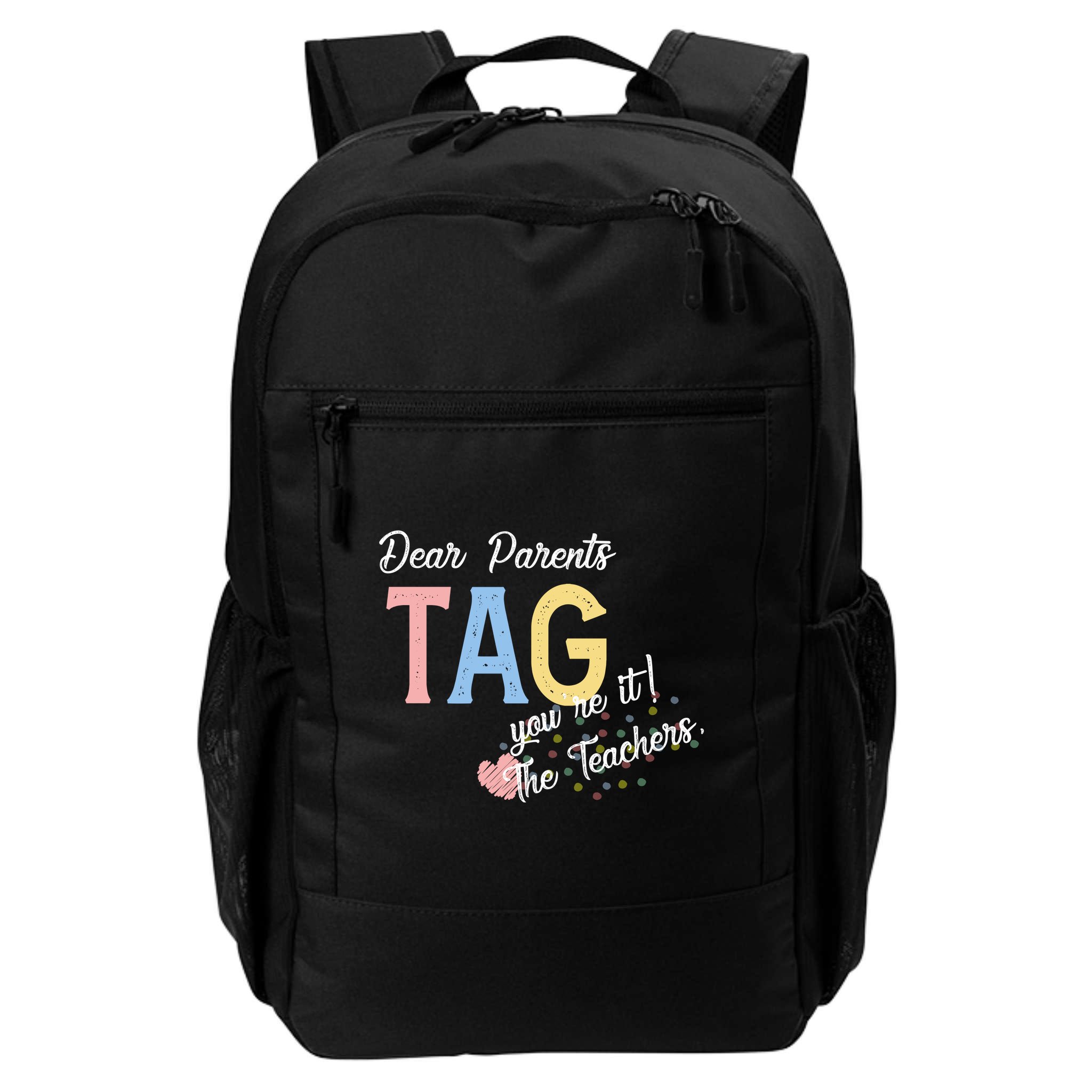 Dear Parents Tag Youre It The Teachers Funny Backpack