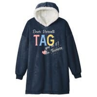 Dear Parents Tag Youre It The Teachers Funny Hooded Wearable Blanket