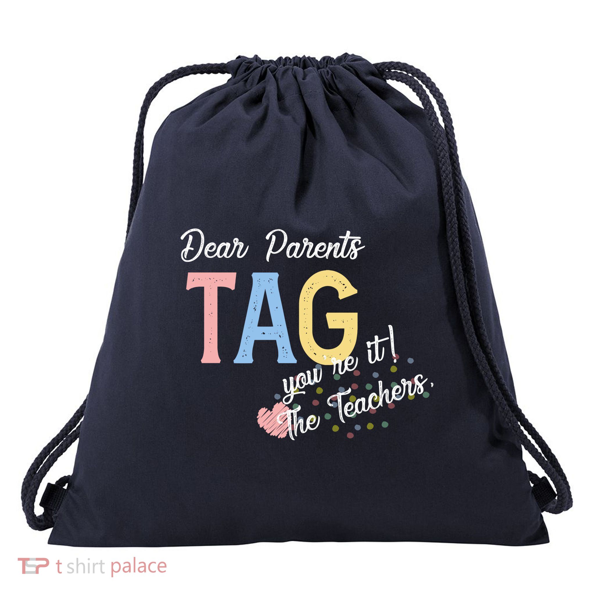 Dear Parents Tag Youre It The Teachers Funny Drawstring Bag